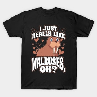 I Just Really Like Walruses OK Cute Walrus Seal T-Shirt
